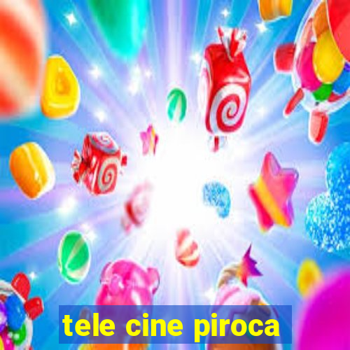 tele cine piroca